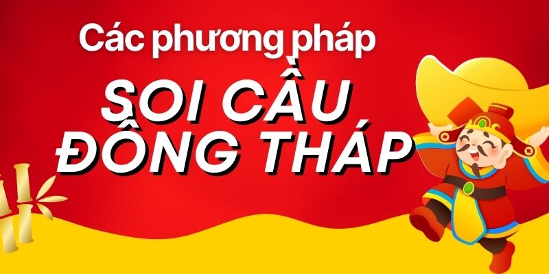 Các phương pháp soi cầu đồng tháp